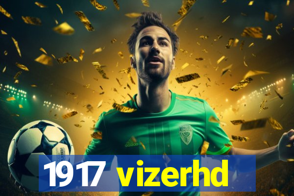 1917 vizerhd